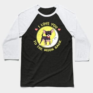 I Love You To The Moon And Back Chihuahua Baseball T-Shirt